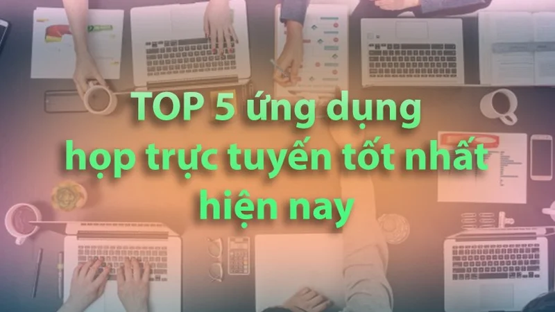 top-5-phan-mem-hop-truc-tuyen-mien-phi-tot-nhat