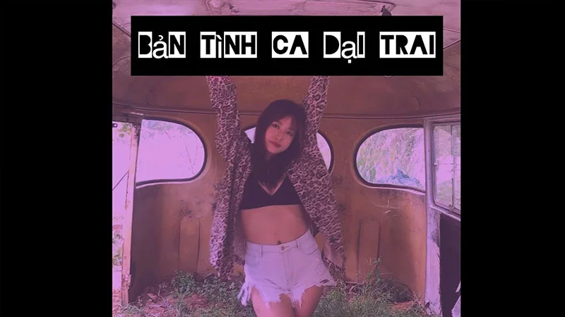 loi-bai-hat-ban-tinh-ca-dai-trai