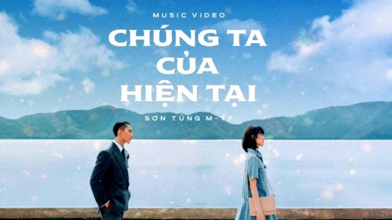cau-chuyen-dang-sau-mv-chung-ta-cua-hien-tai