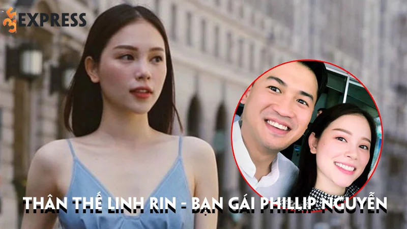 linh-rin-la-ai-tieu-su-va-doi-tu-cua-ban-gai-phillip-nguyen