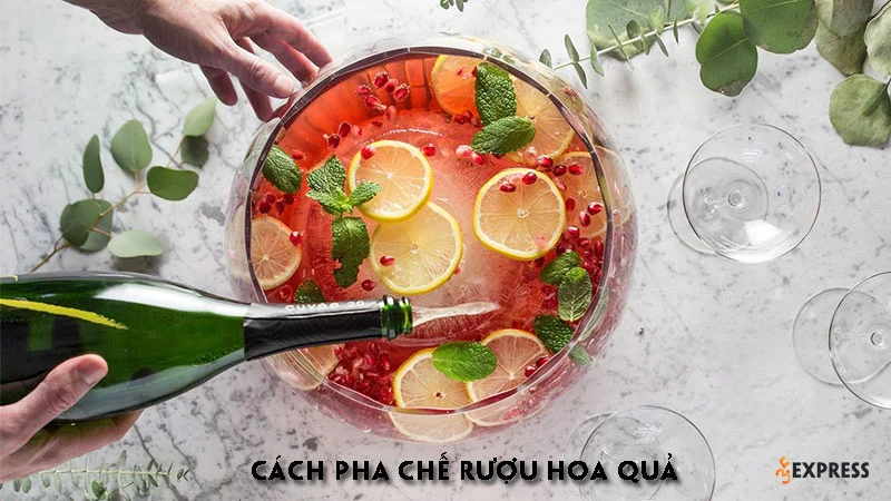 cach-pha-che-ruou-hoa-qua-thom-ngon-khong-so-dau-dau-35express
