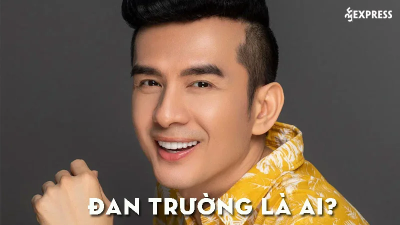 dan-truong-la-ai-35express