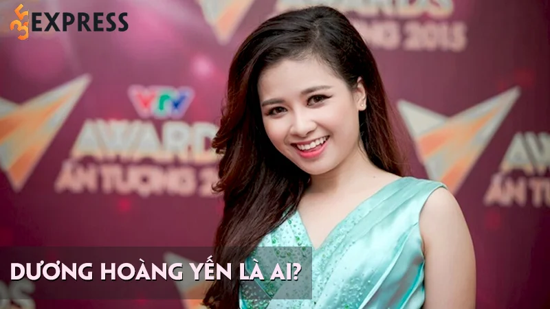 Dương Hoàng Yến là ai? Tiểu sử và sự nghiệp