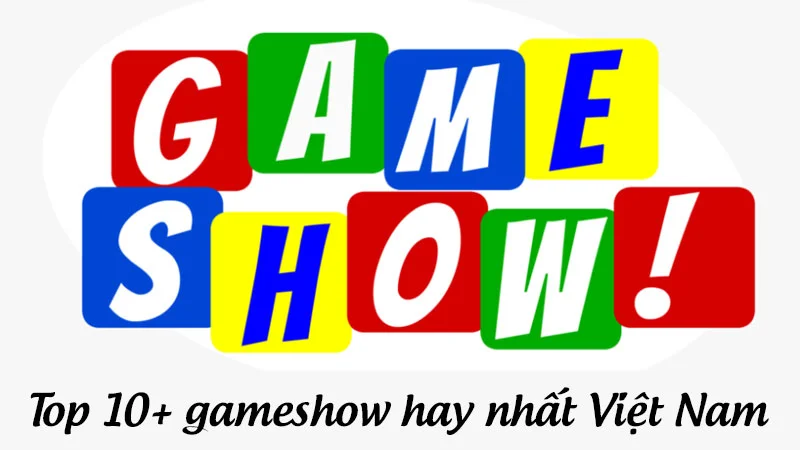 gameshow-hay-nhat-viet-nam-ma-ban-nen-xem