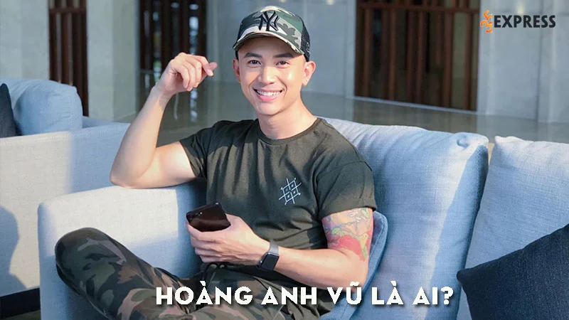 hoang-anh-vu-la-ai-35express