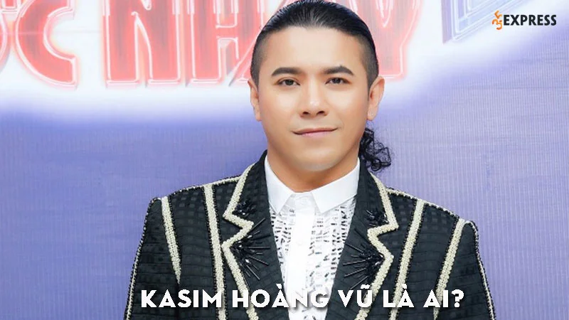 kasim-hoang-vu-la-ai-35express