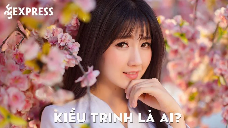 kieu-trinh-la-ai-35express