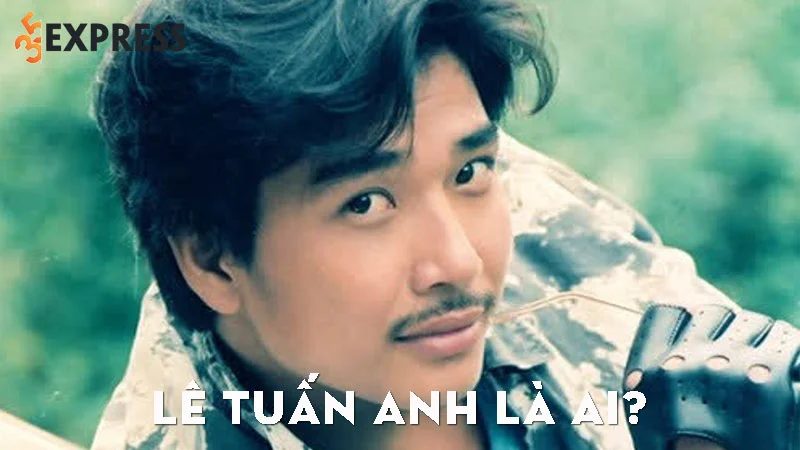 le-tuan-anh-la-ai-35express