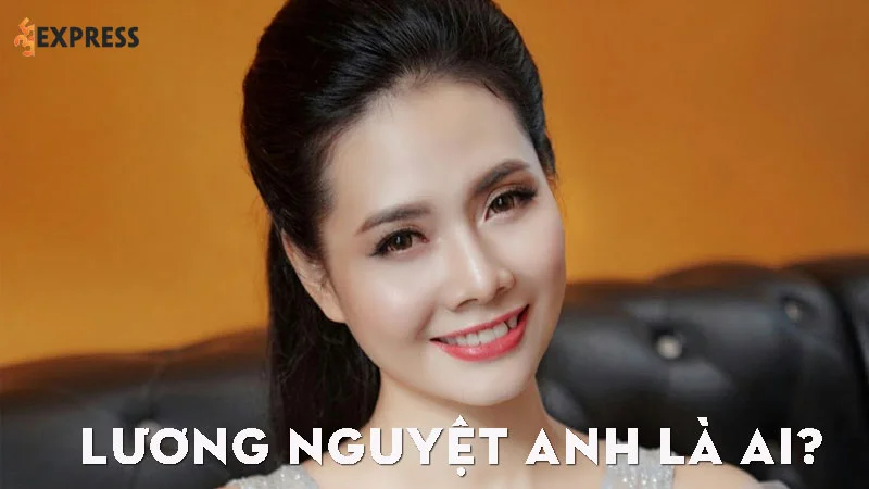 luong-nguyet-anh-la-ai-35express