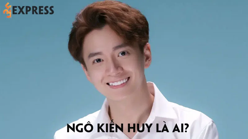 ngo-kien-huy-la-ai-cuoc-doi-than-the-va-su-nghiep