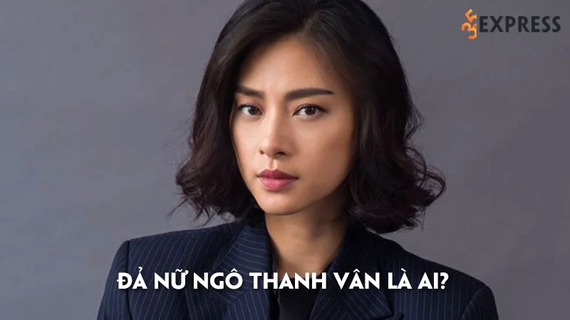ngo-thanh-van-la-ai-tieu-su-va-su-nghiep-cua-da-nu