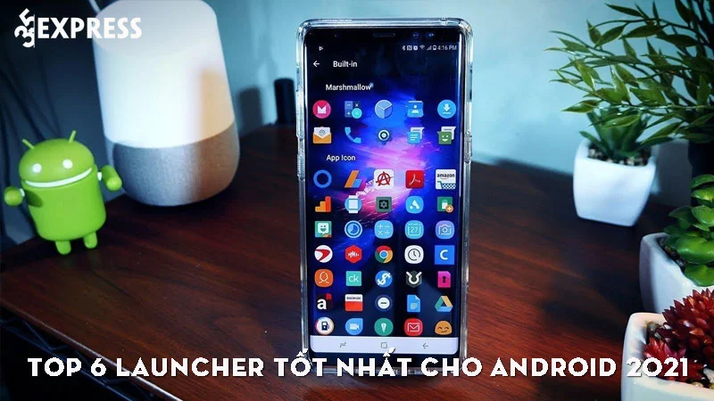 top-6-launcher-tot-nhat-cho-android-2021-35express