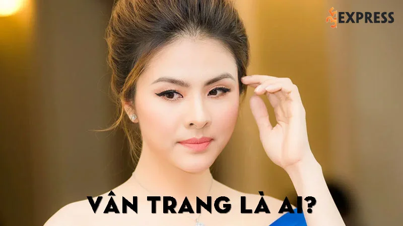 van-trang-la-ai-35express