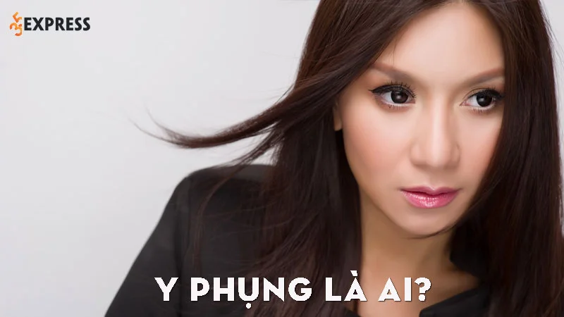 y-phung-la-ai-35express