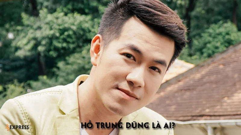ho-trung-dung-la-ai-35express