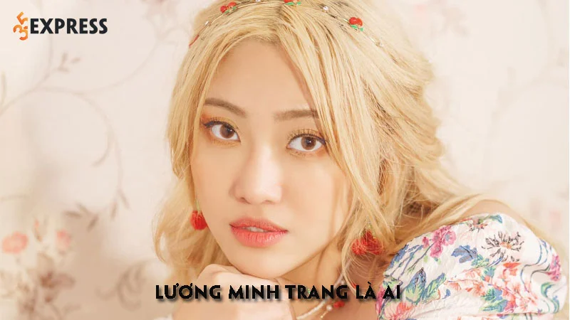 luong-minh-trang-la-ai-35express