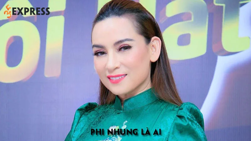 phi-nhung-la-ai-35express