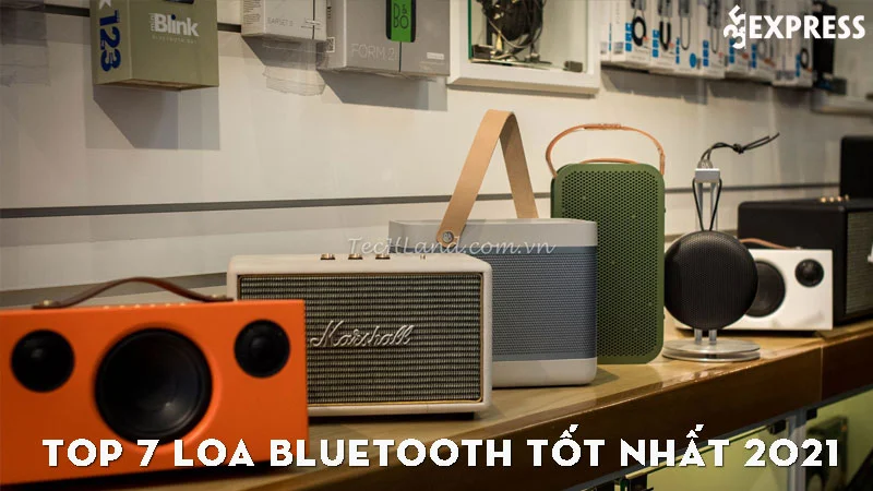 top-7-loa-bluetooth-tot-nhat-2021-co-am-thanh-cuc-dinh-35express