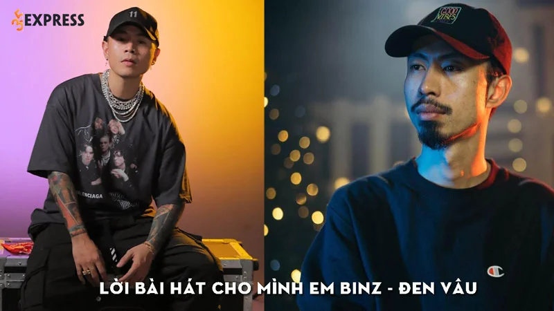 loi-bai-hat-lyric-cho-minh-em-binz-ft-den-vau-35express