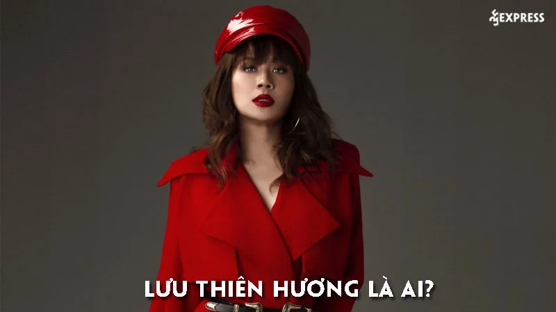 luu-thien-huong-la-ai-35express