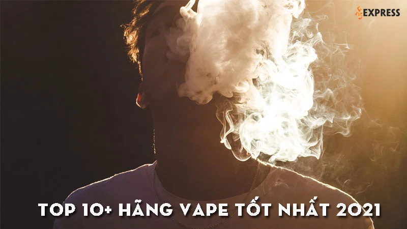 top-10-hang-vape-tot-nhat-2021-35express