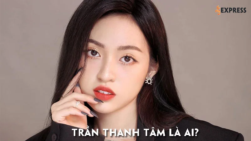 tran-thanh-tam-la-ai-35express