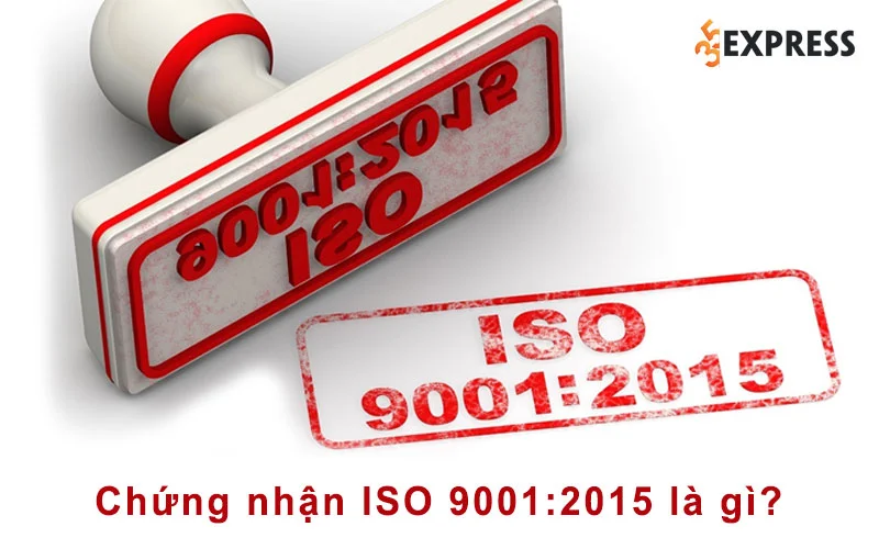 chung-nhan-iso-90012015-la-gi-35express