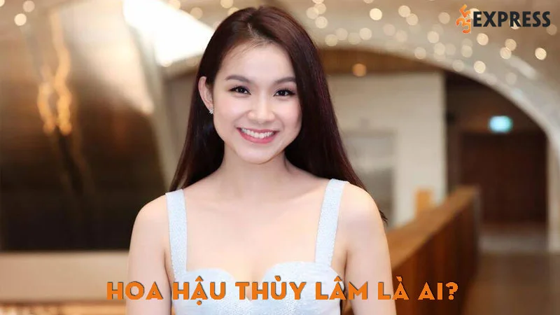 hoa-hau-nguyen-thuy-lam-la-ai-35express