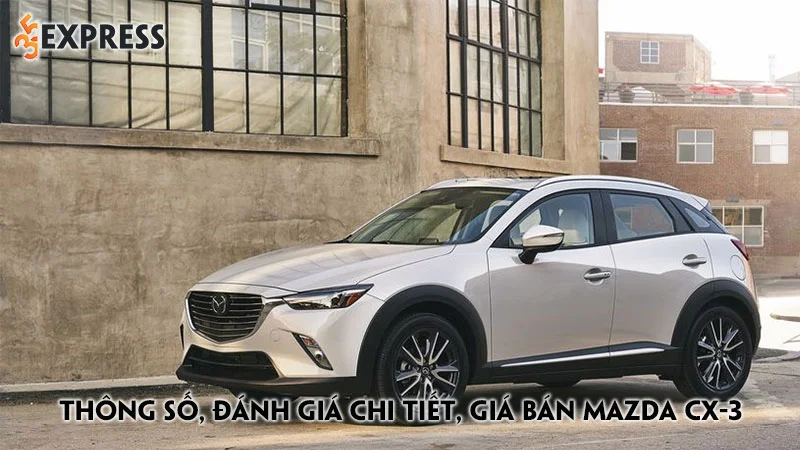 mazda-cx-3-thong-so-danh-gia-chi-tiet-gia-ban-khuyen-mai-moi-nhat