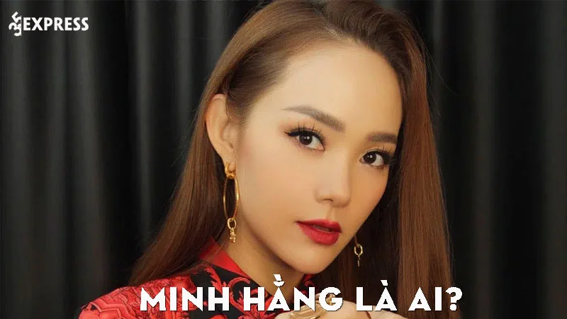 minh-hang-la-ai-35express