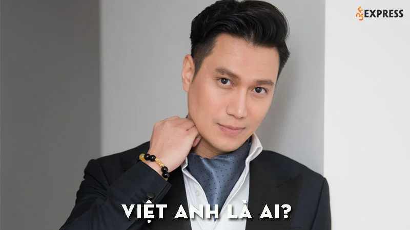 viet-anh-la-ai-35express