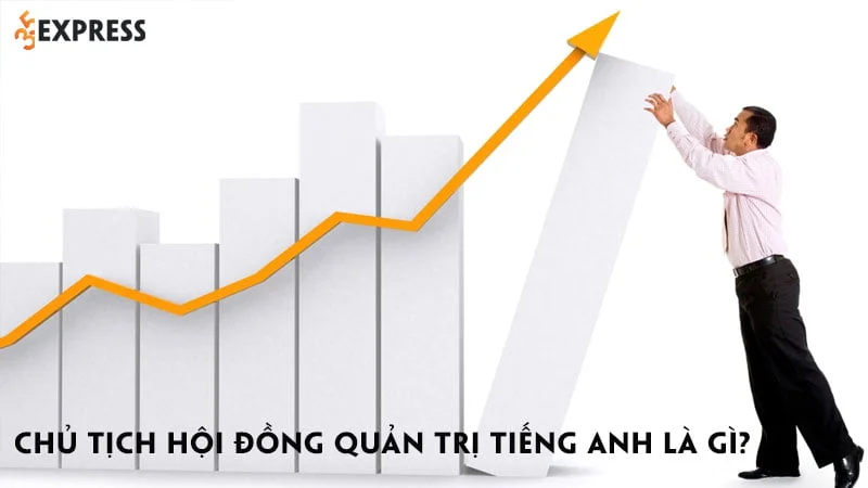 chu-tich-hoi-dong-quan-tri-tieng-anh-la-gi