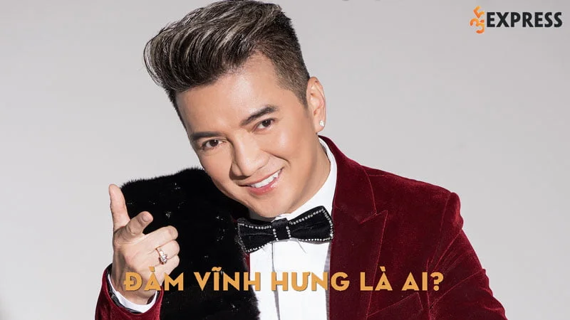 dam-vinh-hung-la-ai-35express