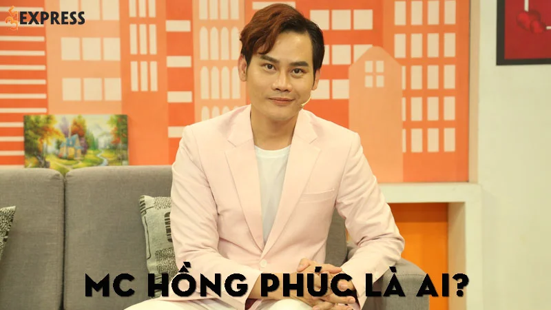 mc-hong-phuc-la-ai-35express