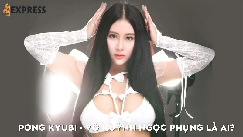 pong-kyubi-vo-huynh-ngoc-phung-la-ai-35express