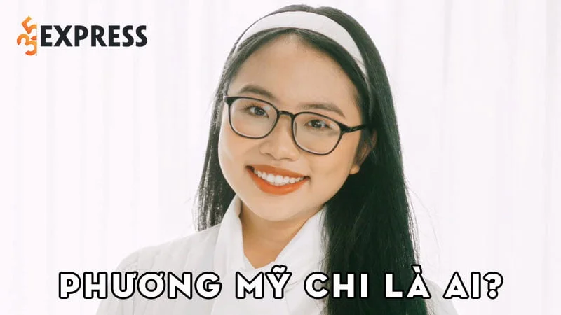 phuong-my-chi-la-ai-35express