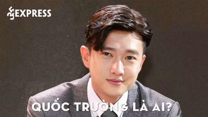 quoc-truong-la-ai-35express