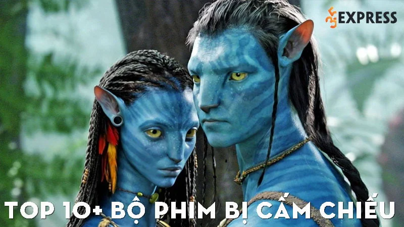 top-10-bo-phim-bi-cam-chieu-tai-nhieu-quoc-gia-35express