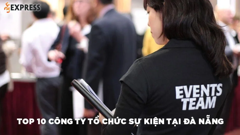 top-10-cong-ty-su-kien-tai-da-nang-uy-tin-chuyen-nghiep
