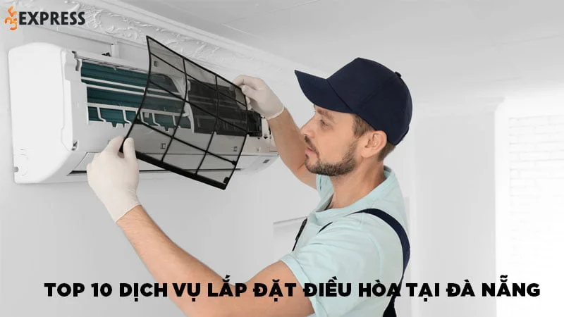 top-10-dich-vu-lap-dat-dieu-hoa-tai-da-nang-uy-tin