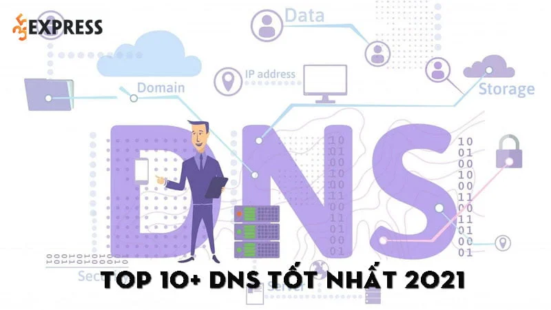 top-10-dns-tot-nhat-2021-ma-ban-nen-su-dung-35express