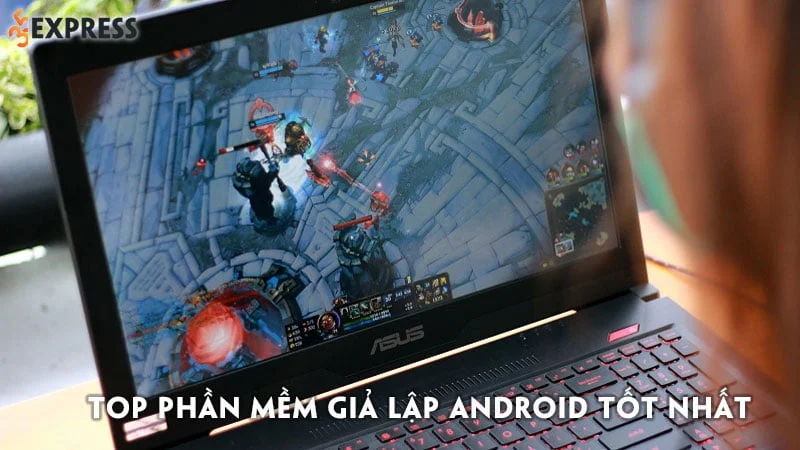 top-7-phan-mem-gia-lap-android-tot-nhat-2021