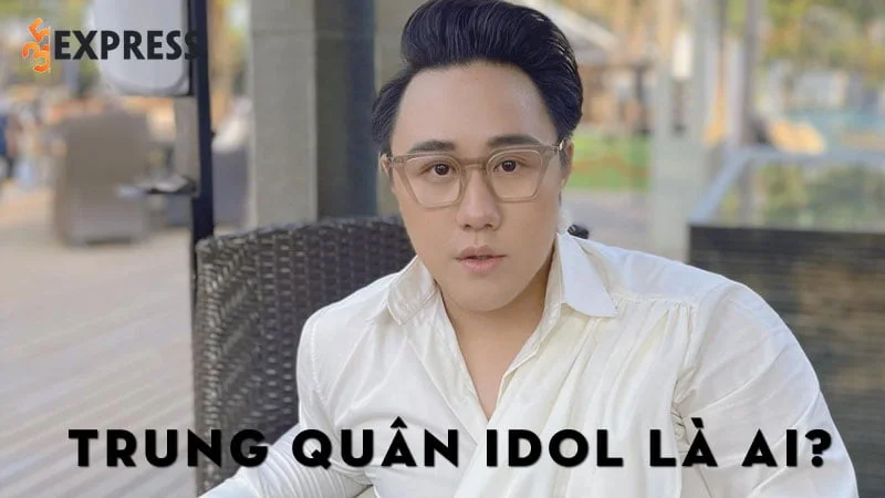 trung-quan-idol-la-ai-35express