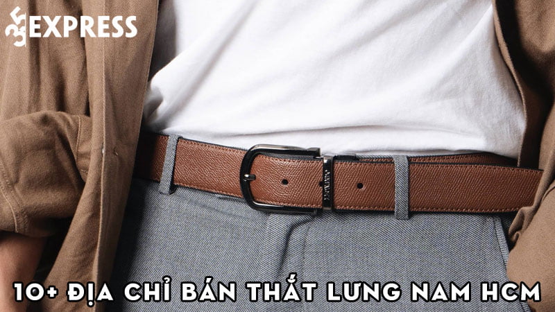 10-dia-chi-ban-that-lung-nam-hcm-chat-luong-nhat-35express
