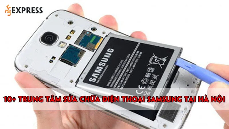 10-trung-tam-sua-chua-dien-thoai-samsung-tai-ha-noi-uy-tin