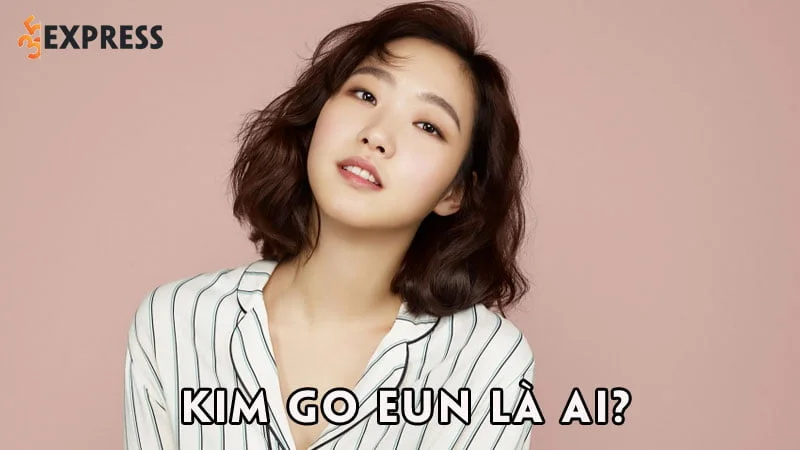 kim-go-eun-la-ai-35express