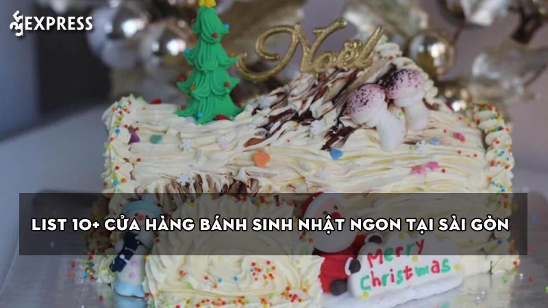 list-10-cua-hang-banh-sinh-nhat-ngon-tai-sai-gon