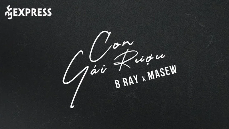 loi-bai-hat-con-gai-ruou-b-ray-ft-masew-35express