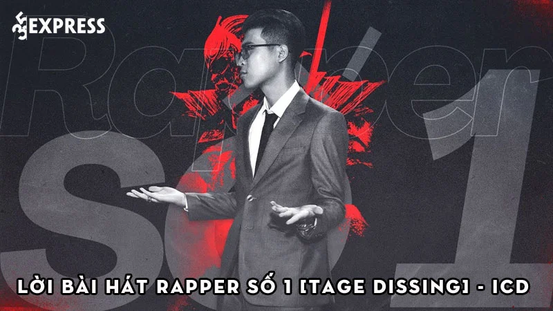loi-bai-hat-rapper-so-1-tage-dissing-icd-35express