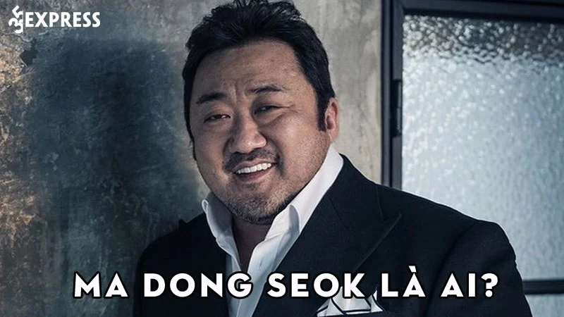ma-dong-seok-la-ai-35express